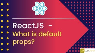 Understanding React Default Props: Simplifying Component Configuration in ReactJS - Tutorial 13