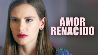 Amor renacido | Película completa | Película romántica en Español Latino