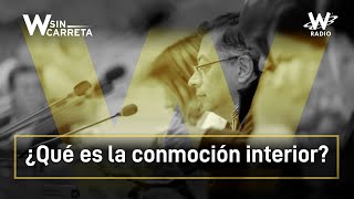 ¿Qué significa que se decrete estado de conmoción interior en Colombia? | W RADIO