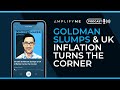 EP.121: Goldman Profit Plunges & Has The UK Turned The Corner With Inflation?