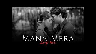 Mann Mera Lofi Song | Slowed+Reverb Song And Music Bollywood Song And Music