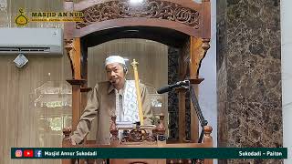 Khutbah Sholat Jum'at Berjama'ah Masjid An-Nur Sukodadi | Ustad H Syafii Zain S.Ag (18-10-24)