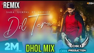 Dil Tera _Sara Gurpal _Shivjot _Dhol Mix New Panjabi Song Remix 2022
