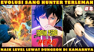 EVOLUSI SANG HUNTER TERLEMAH ❗ NAIK LEVEL LEWAT DUNGEON DI KAMARNYA❗ PART 8 ❗MANHWA MANHUA