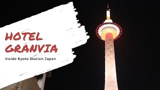 Where to Stay | Hotel Granvia inside Kyoto Station Japan