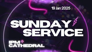 IPM Cathedral || Sunday 3rd Service || 19th January 2025