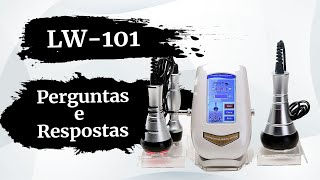 Perguntas e Respostas sobre o LW 101 (Aparelho de Lipocavitação e Radiofrequência)