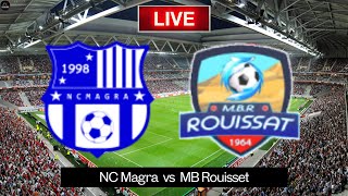 LIVE NC Magra vs MB Rouisset | Algerian Cup 2025 Live Match Today