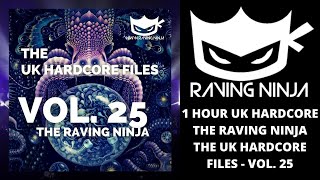 The UK Hardcore Files Vol  25 WWW.RAVING.NINJA happy hardcore rave music bouncy techno