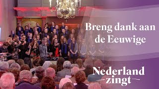 Breng dank aan de Eeuwige - Nederland Zingt