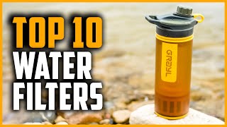 Best Water Filters 2024 | Top 10 Best Water Filters For Backpacking & Survival