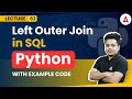 Left Outer Join in SQL | Sqlite | Python Programming Full Course | Coding Adda247 #63