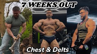 7 WEEKS OUT | Chest \u0026 Delts