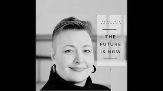 The Future is Now