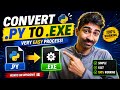 How to turn your (.py) Python file to an EXE ( Easiest Tutorial 2026 )