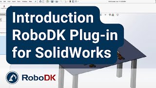 Robot Programming with SolidWorks - Introduction - RoboDK Plug-in