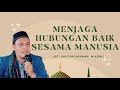 MENJAGA HUBUNGAN BAIK ANTAR SESAMA‼️Ust. Kautsar Wibawa, M.Kom.I‼️