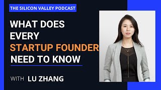 What Does Every Startup Founder Need to Know? Lu Zhang - Founder and Managing Partner of Fusion Fund