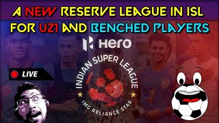 ISL New U21 League | Reserved and Benched players League | #indianfootball