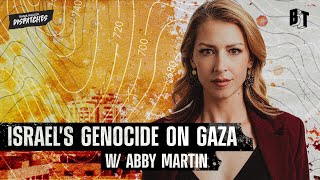 Genocidal Onslaught on Gaza Shocks Conscience of the World, w/ Abby Martin