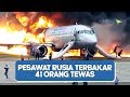 Detik-detik Menegangkan Pesawat Rusia Terbakar saat Mendarat Darurat