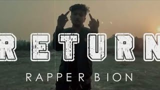 Rapper Bion | Return | Bangla Rap Song ( MUSIC VIDEO 2022 )