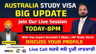 Australia Study Visa | Big Update | join Our Live Session 8pm With Visa Expert Gurmukh S Walia