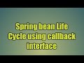 18.Spring bean Life Cycle using callback interface