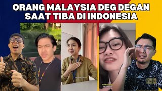 ORANG MALAYSIA DEG DEGAN SAAT TIBA DI INDONESIA