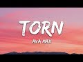 Ava Max - Torn (Lyrics / Lyric Video)