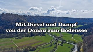 Mit Diesel und Dampf von der Donau zum Bodensee