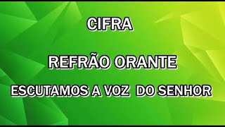 ESCUTAMOS A VOZ  DO SENHOR - CIFRA REFRÃO ORANTE - Salmos e Canções Musicas para missa