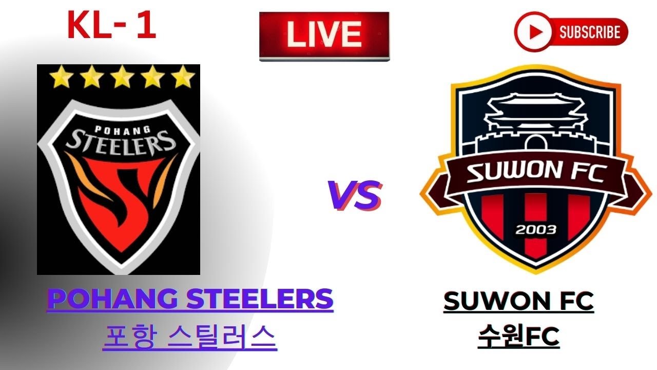 Pohang Steelers VS Suwon FC | 포항 스틸러스 VS 수원FC - YouTube