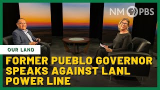 Former Pueblo Governor Speaks Against LANL Power Line