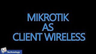 Mikrotik Wireless Client