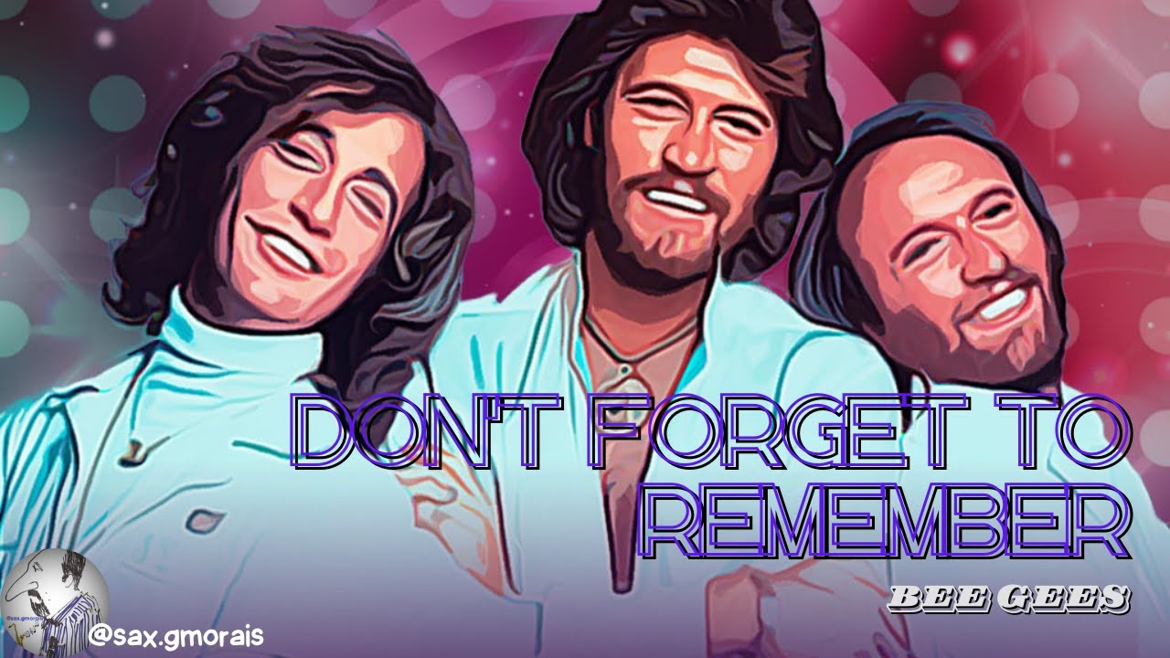 Don't Forget To Remember - Bee Gees - YouTube