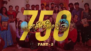 Ethirneechal 750 Farewell | Part 2 | #ChairTicket