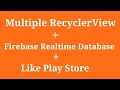 multiple recyclerview in one layout android using firebase like play store