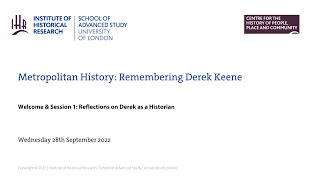 Metropolitan History: Remembering Derek Keene | Session 1: Reflections on Derek as a Historian