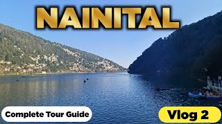 Nainital Tourist Places | Delhi To Nainital By Train | Nainital 2 Days Itinerary