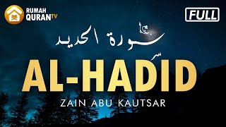 Surah Al Hadid Full Merdu - Zain Abu Kautsar | Beautiful Quran Recitation