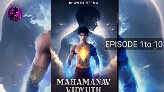 MAHAMANAV VIDYUT EPISODES || 1 to 10 || MAHAMANAV pocket FM story #mahamanav #storiesinhindi