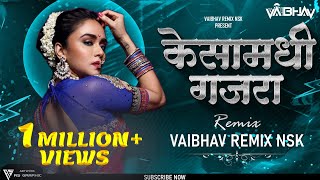 Kesamadhi Gajara Marathi Dj Song | Vaibhav Remix Nsk | Marathi Lokgeet | 2022 |