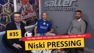 Niski Pressing #35 Dlaczego Miedź nie ubiera się już u swojego byłego piłkarza?