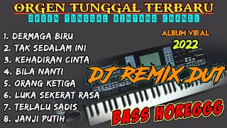 Download Mp3 ORGEN TUNGGAL DJ REMIX DANGDUT TERBARU 2023 DERMAGA BIRU KEHADIRAN CINTA LAGU PILIHAN VIRAL FULLBASS