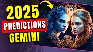 Gemini 2025 The Year Everything Changes Must Watch