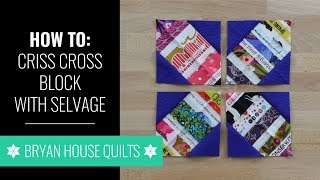 Selvage Quilt Block Tutorial, with Rebecca Bryan