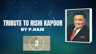 Tribute To Rishi Kapoor By P.Naik  | RIP RISHI KAPOOR