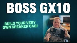 Boss GX10 - High Gain - Building Your Own Speaker Cab!