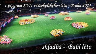 I.program XVII. Všesokolského sletu – Praha 2024 - skladba: Babí léto